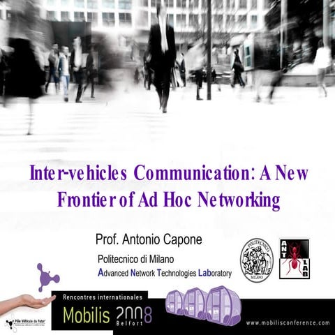 Mobilis 2008 - B3 : Inter-vehicles Communication: A New Frontier of Ad Hoc Ne...