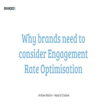 Leeds #B3Seminar: Why Brands Need to Consider Their Engagement Rate Optimisat...