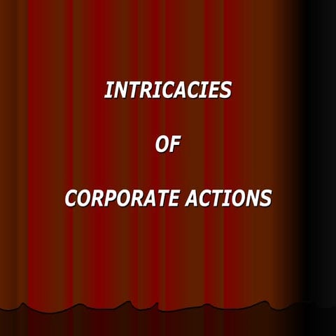 Intricacies of Corporate Actions -Final