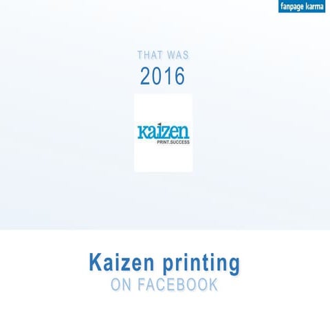 Kaizen Printing - Facebook Report 2016