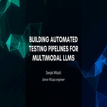 [DSC Europe 25] Danijel Misulic - Building Automated Testing Pipelines for Mu...