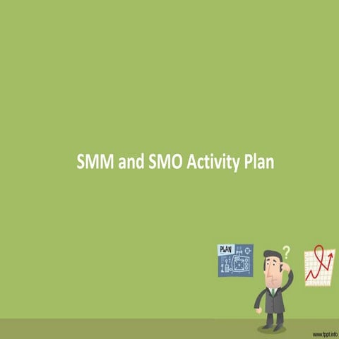 SMM and SMO Activity plan PPT
