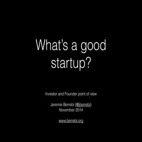 What's a good startup ? - Founder and Investor Point of View