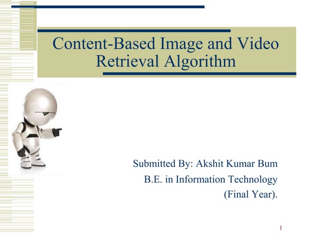 Content Based Image and Video Retrieval Algorithm