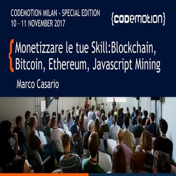 Marco Casario - Blockchain, Bitcoin, Ethereum e Javascript Mining: Monetizzar...