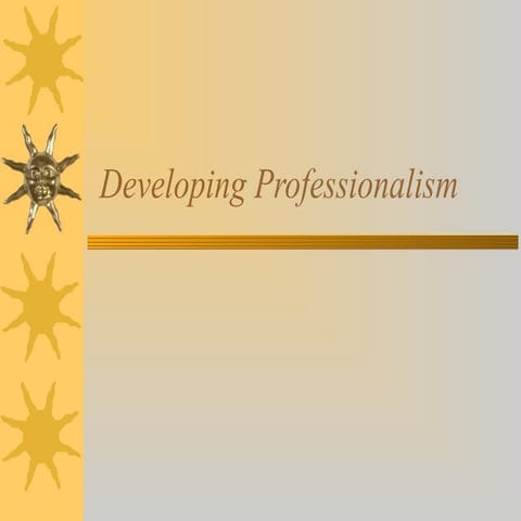 Developing Professionalism