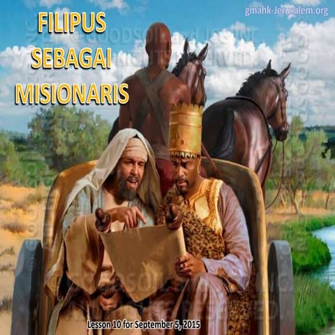 Pelajaran 10 - FILIPUS SEBAGAI MISIONARIS