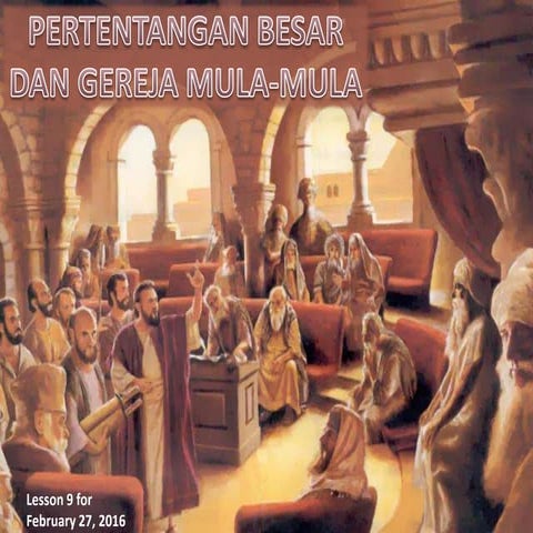 PERTENTANGAN BESAR DAN GEREJA MULA-MULA