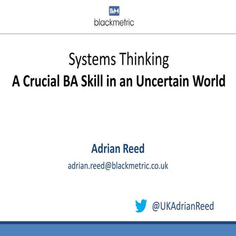 Systems thinking: a crucial BA skill in an uncertain world