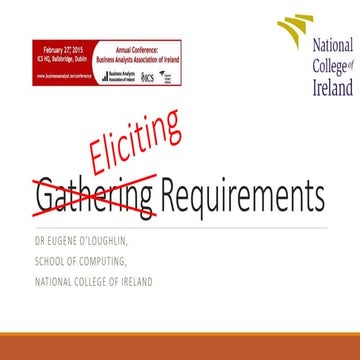 Requirements Elicitation - Business Analysis Association of Ireland Annual Co...