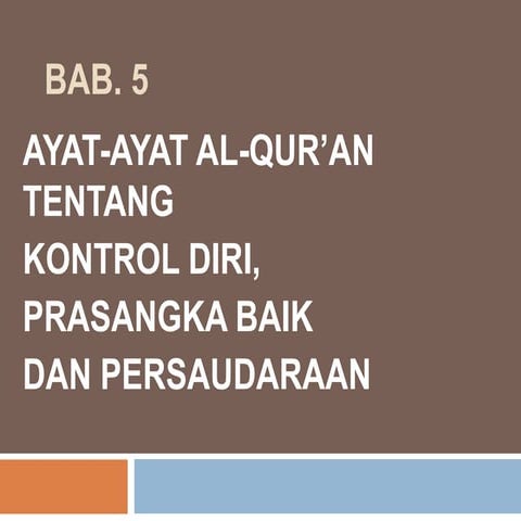 Ayat-Ayat Al-Quran Tentang Kontrol Diri, Prasangka Baik dan Persaudaraan.