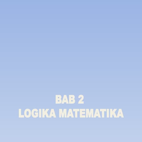 Pertemuan kedua Matematika Diskrit tentang Logika Matematika.pptx