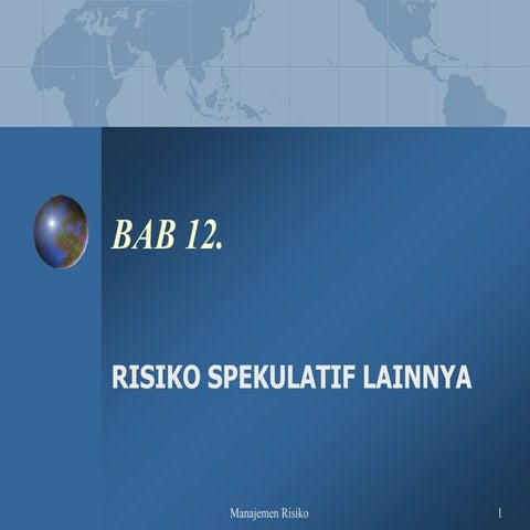 Manajemen Risiko 12 risiko spekulatif lainnya