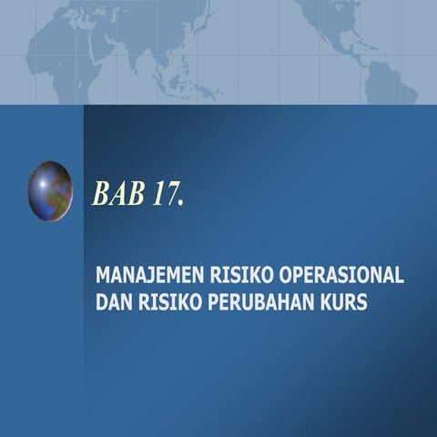 Manajemen Risiko 17 resiko operasional & perubahan kurs