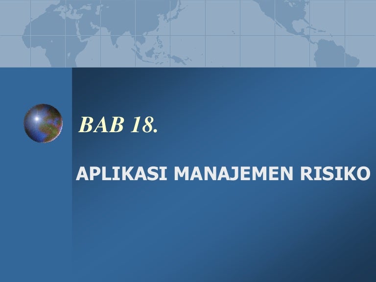 Manajemen Risiko 18 Aplikasi Manajemen Resiko