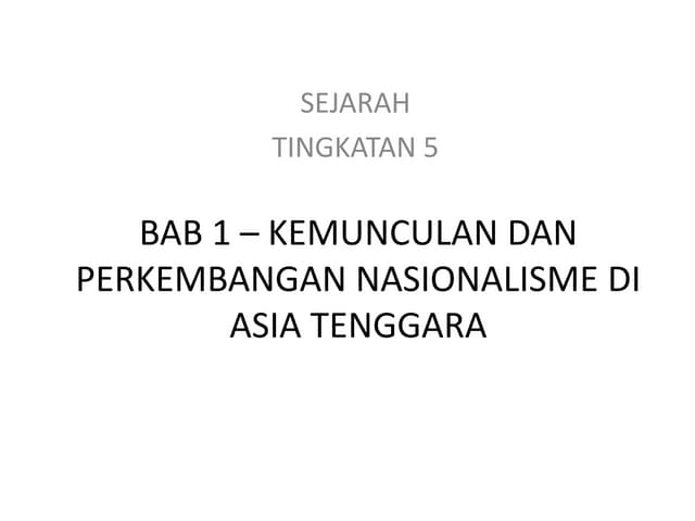 Bab 1 – kemunculan dan perkembangan nasionalisme di