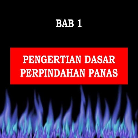 Bab 1 pengertian dasar perpindahan panas