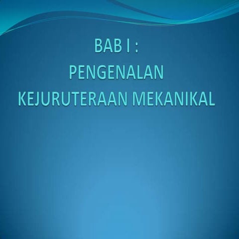 Bab 1 ting 4 pengenalan kejuruteraan mekanikal