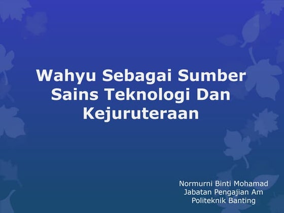Wahyu Sebagai Sumber Sains Teknologi Dan Kejuruteraan