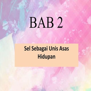 Bab 2 Sel sebagai Unit Asas Kehidupan 