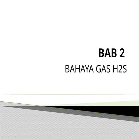 BAB 2 - BAHAYA GASBKHIVO;KJB LKNM H2S (2024).pptx