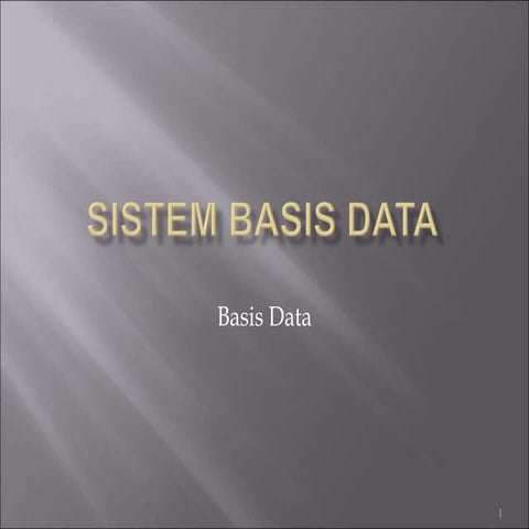 Bab 2 - SISTEM BASIS DATA.ppt