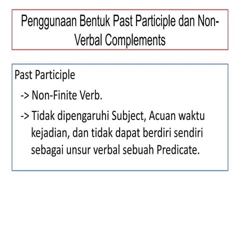 Penggunaan Bentuk Past Participle dan Non Verbal Complements