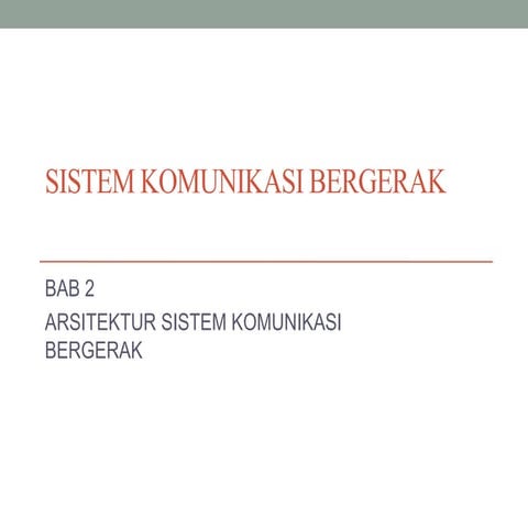 Bab 2 arsitektur sistem komunikasi bergerak