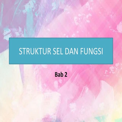 Bab 2  struktur sel dan fungsi