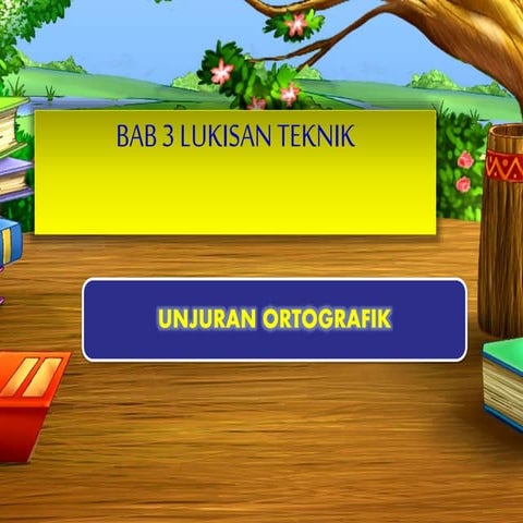 Bab 3  lukisan teknik - unjuran ortografik