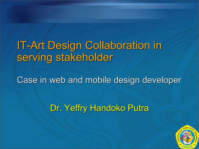 IT-Art Design Collaboration in serving stakeholder