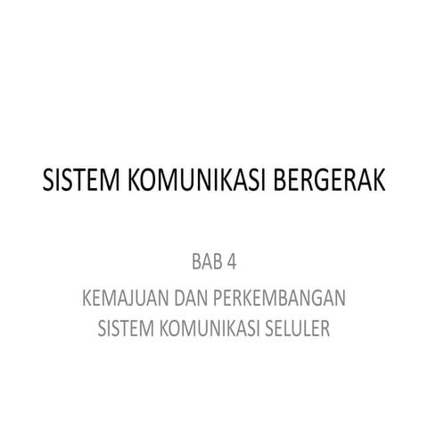 Bab 4 perkembangan dan kemajuan sistem komunikasi bergerak