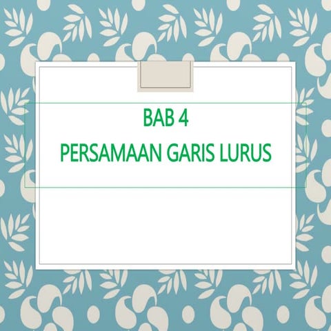 BAB 4 PERSAMAAN GARIS LURUS.ppt