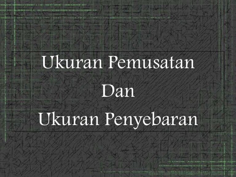 Bab 4 ukuran pemusatan dan penyebaran