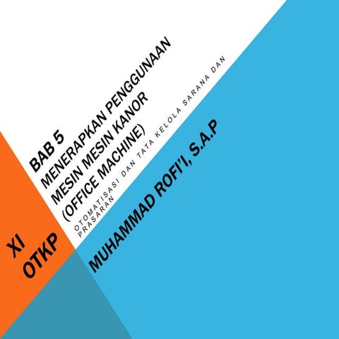 BAB 5 MENERAPKAN PENGGUNAAN MESIN MESIN KANOR.pptx