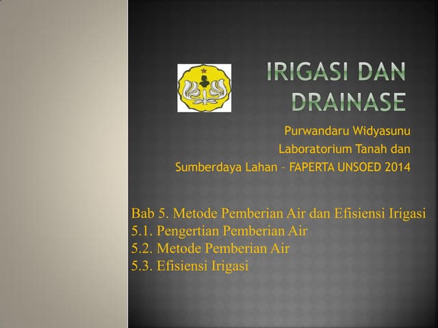 MK Irigasi dan Drainase Bab 5 pemberian air dan efisiensi plus tugas