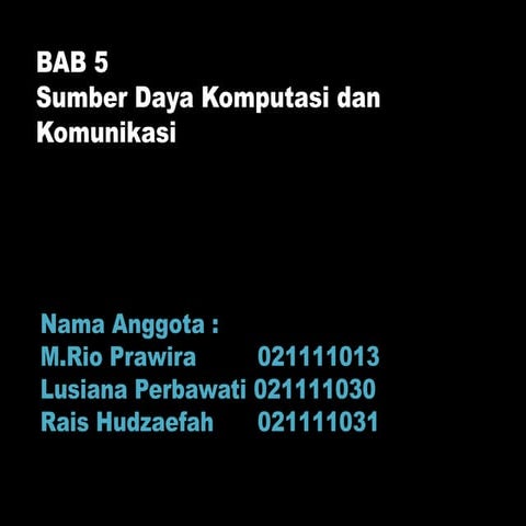 Bab 5 sumber dya komputasi dan komunikasi