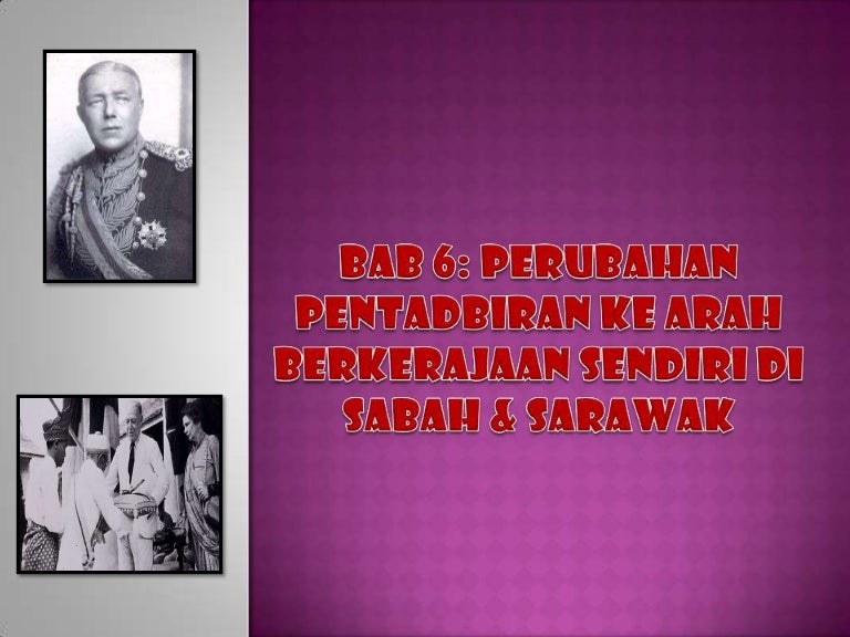 Bab 6 Perubahan Pentadbiran Ke Arah Berkerajaan Sendiri Di Sabah Sa