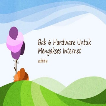 Bab 6 Hardware Untuk Mengakses Internet