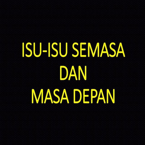 Bab 6 Isu isu semasa dan masa depan