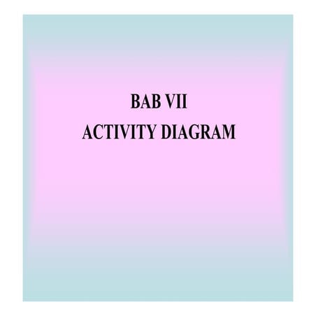 Bab 7 activity diagram