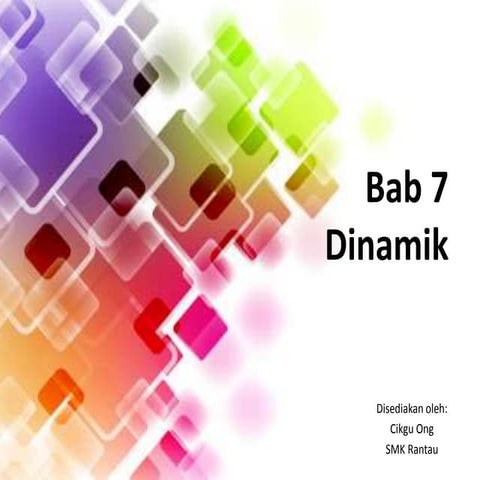 Bab 7 dinamik