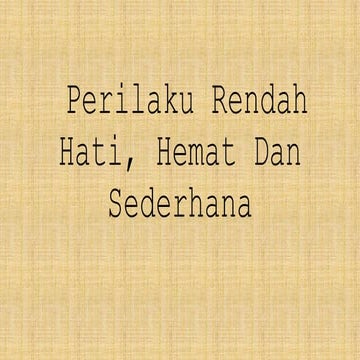 Perilaku Rendah Hati, Hemat Dan Sederhana | PPTX