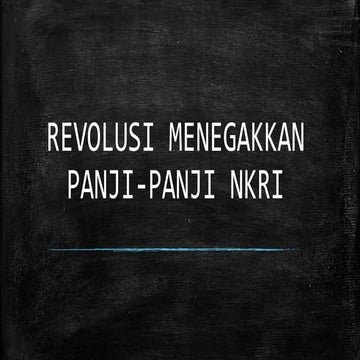 BAB 7 REVOLUSI MENEGAKKAN PANJI-PANJI NKRI.ppt