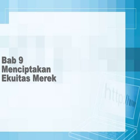 Bab 9 menciptakan ekuitas merek