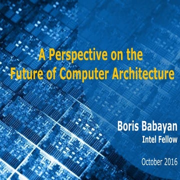 A Perspective on the  Future of Computer Architecture