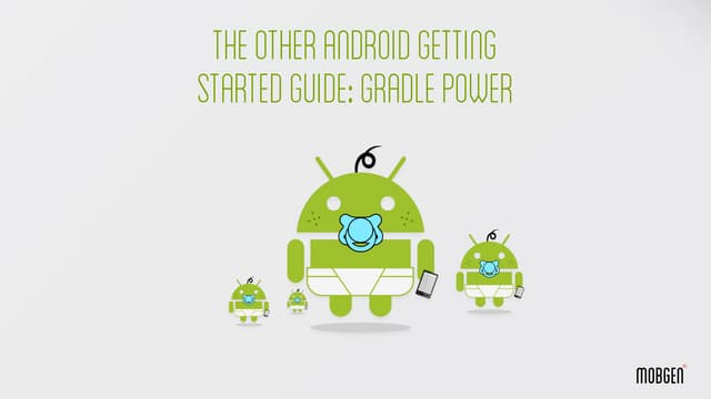 #BABBQAmsterdam The other Android getting started guide: Gradle power