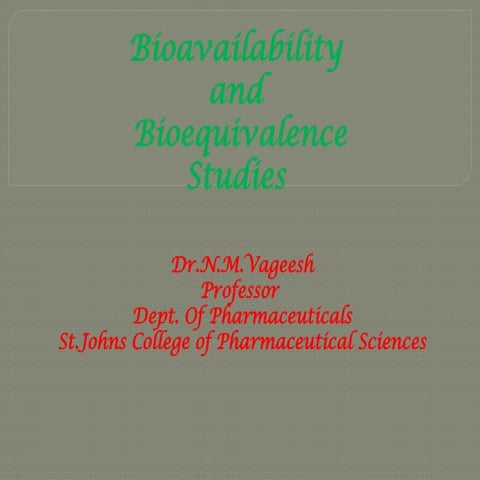 Bioavailability and Bioequivalence studies