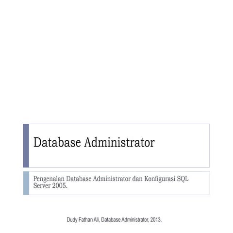 Administering Database - Pengenalan DBA dan Konfigurasi SQL Server 2005