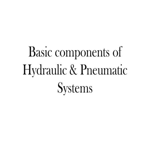Babic components of hydraulic & pneumatic systems